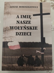 "A IMIĘ NASZE WOŁYŃSKIE DZIECI" niewielkie uszkodzenia na okładce książki (zdjęcia) (1)