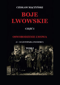 "Boje Lwowskie" Tom I Czesław Mączyński