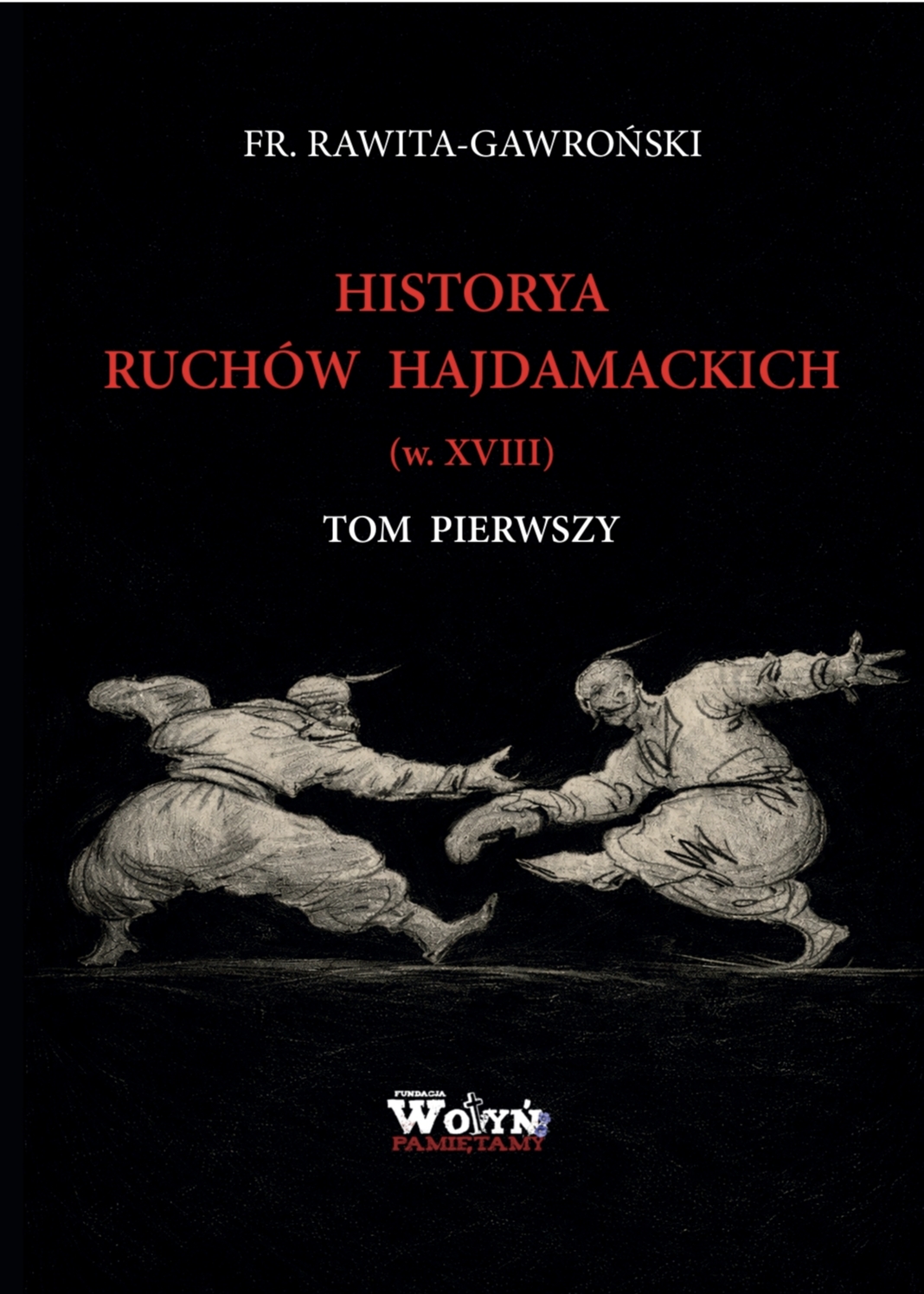 „Historya Ruchów Hajdamackich” Franciszka Rawity-Gawrońskiego – historia hajdamaczyzny